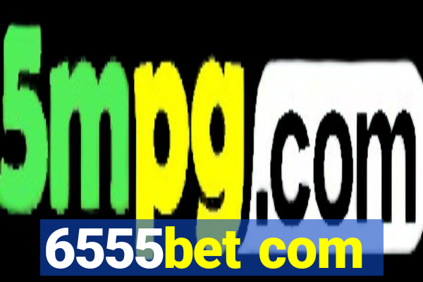 6555bet com